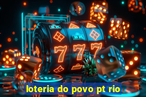 loteria do povo pt rio